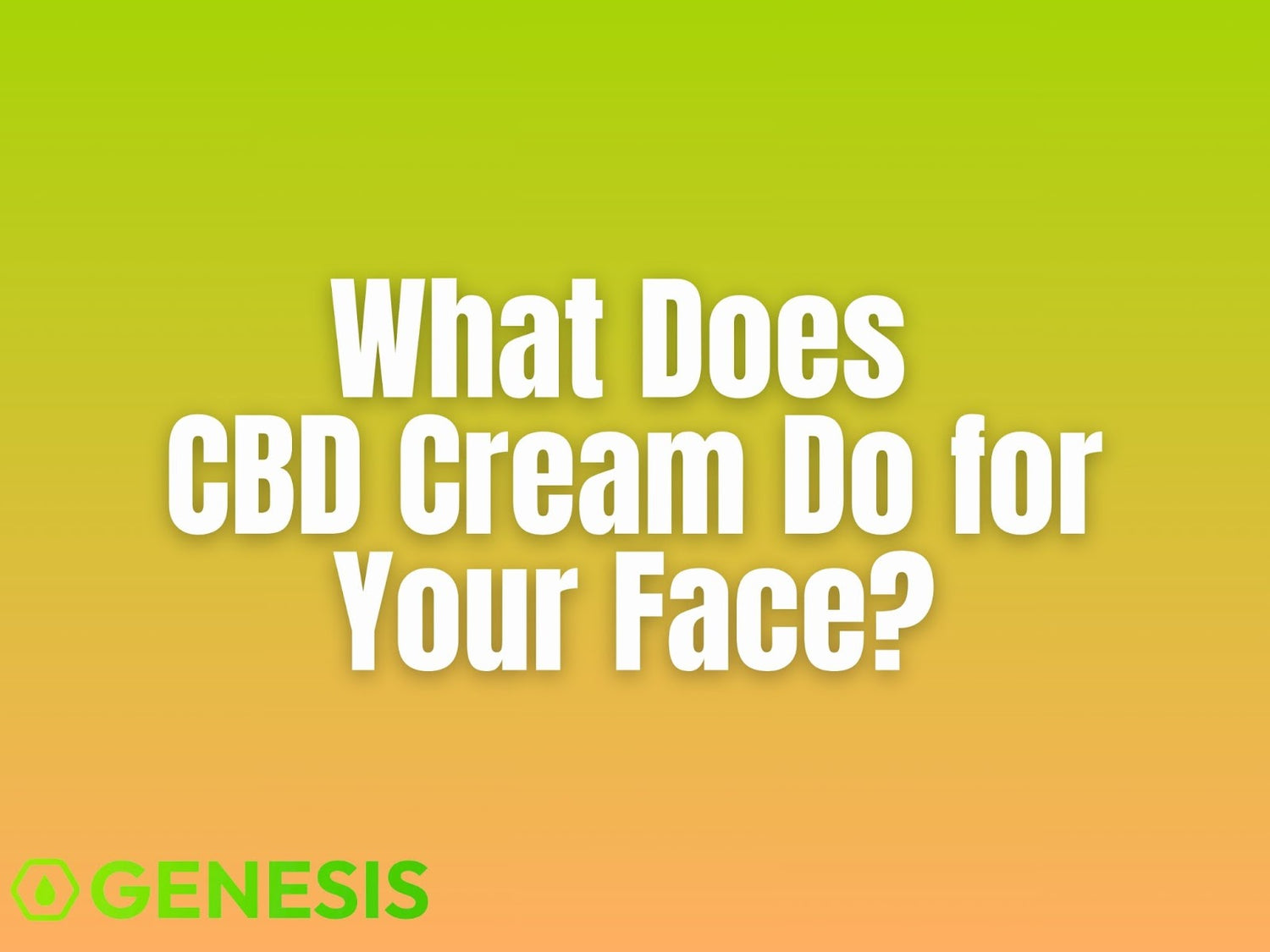 CBD Cream for Face: Benefits & Safe Use