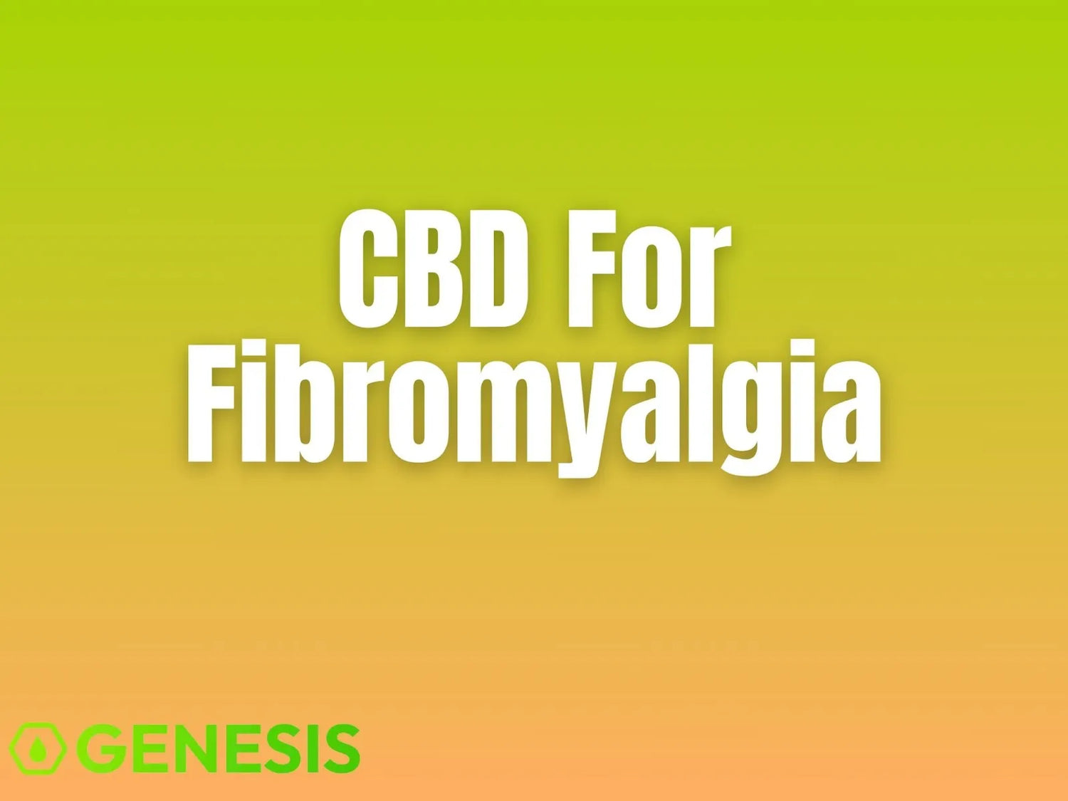 CBD For Fibromyalgia | Best Products And How They Help