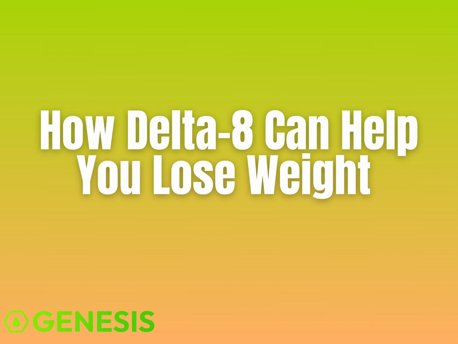 Does Delta 8 Help With Weight Loss or Just Make You Hungry