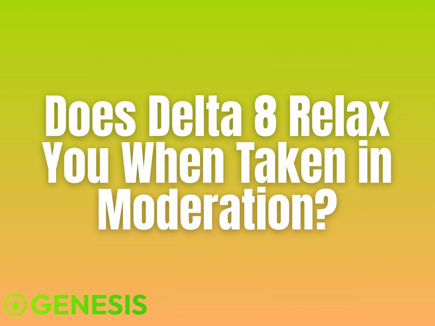Delta 8 for Relaxation: Body, Mood, Social Ease