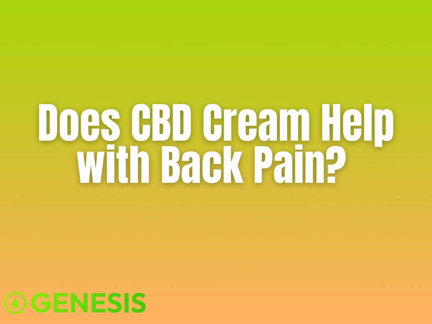 Does Cbd Cream Help With Back Pain