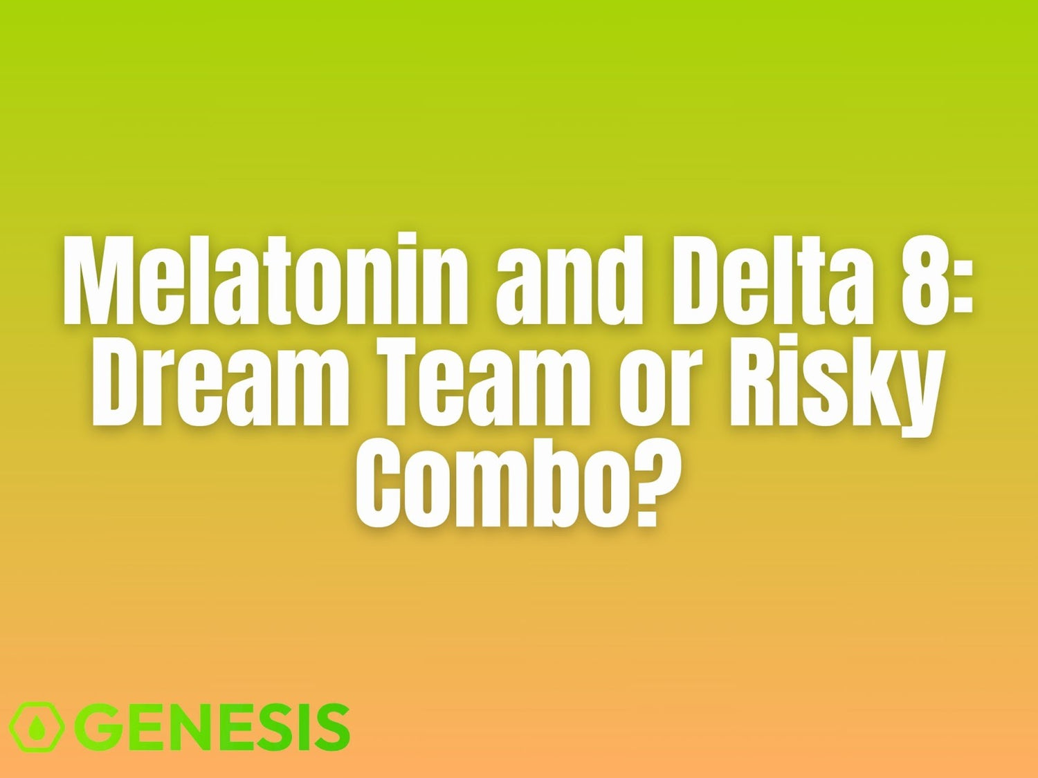 Can You Take Melatonin with Delta 8 THC