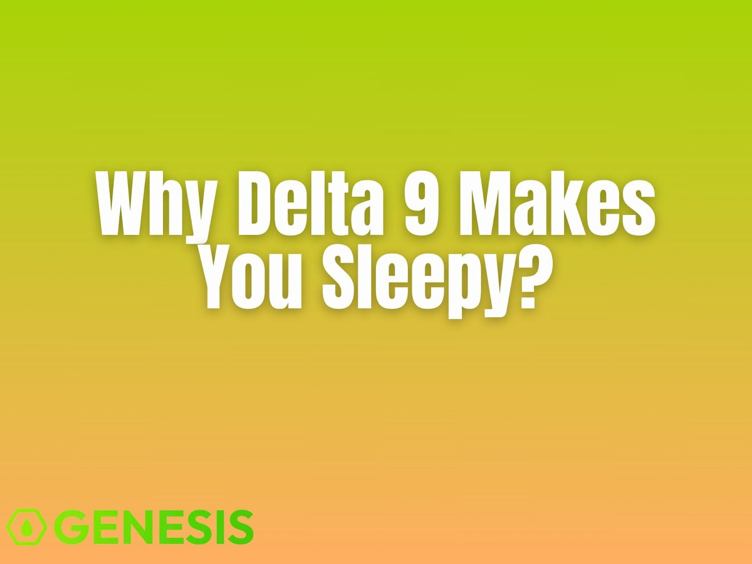 How Delta 9 Affects Sleep and What to Do if It Makes You Groggy